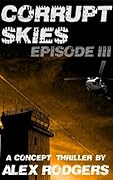 Corrupt Skies: Episode III