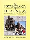 Psychology of Deafness: Understanding Deaf and Hard-Of-Hearing People Psychology of Deafness: Understanding Deaf and Hard-Of-Hearing People