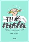 Tu idea mola. Porque si quieres puedes. by Mr. Wonderful