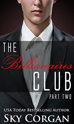 The Billionaires Club: Part Two (The Billionaires Club, #2)