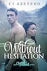 Without Hesitation by C.J. Azevedo