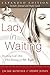 Lady in Waiting Expanded: Becoming God's Best While Waiting for Mr. Right