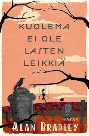 Kuolema ei ole lasten leikkiä (Flavia de Luce, #2)