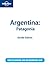 Argentina: Patagonia (Lonely Planet Excerpts)