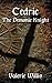 Cedric the Demonic Knight by Valerie Willis