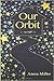 Our Orbit