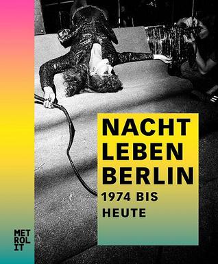 Nachtleben Berlin: 1974 bis heute