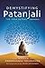 Demystifying Patanjali: The Yoga Sutras (Aphorisms): The Wisdom of Paramhansa Yogananda Presented by his direct disciple, Swami Kriyananda: The Wisdom ... by his Direct Disciple, Swami Kriyananda