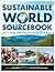 Sustainable World Sourcebook: Critical Issues, Inspiring Solutions, Resources for Action