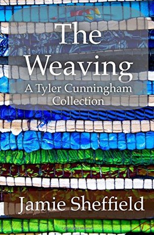The Weaving (Tyler Cunningham, #0.5, 0.6, 1.5, 2.5)