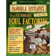 The Vile Victorians: Foul Factories (Horrible History Magazines, #29)