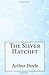 The Silver Hatchet by Arthur Conan Doyle