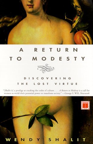 A Return to Modesty: Discovering the Lost Virtue (Paperback)
