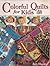 Colorful Quilts for Kids