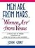 MEN ARE FROM MARS, WOMEN ARE FROM VENUS: A PRACTICAL GUIDE FOR IMPROVING COMMUNICATION AND GETTING WHAT YOU WANT IN YOUR RELATIONSHIPS.