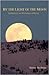 By the Light of the Moon: R...