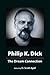 Philip K. Dick: The Dream Connection