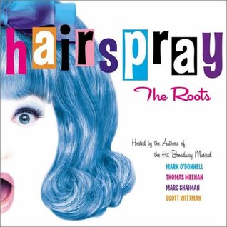 Hairspray: The Roots (Hardcover)