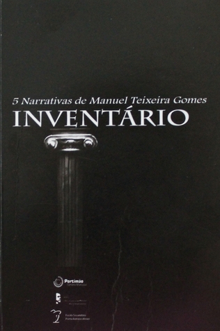 Inventário . 5 narrativas de Manuel Teixeira Gomes