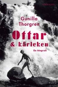 Ottar och kärleken: en biografi (Hardcover)