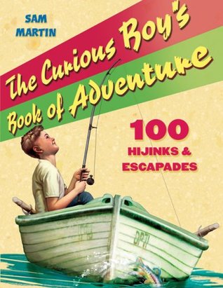 The Curious Boy's Book of Adventure (Paperback)