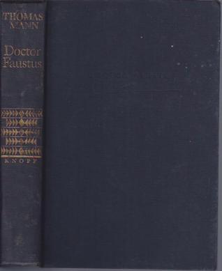 Doctor Faustus: The Life of the German Composer Adrian Leverkuhn as Told by a Friend