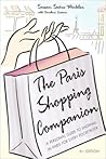 The Paris Shopping Companion: A Personal Guide to Shopping in Paris for Every Pocketbook