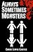 Always Sometimes Monsters