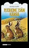 Ruohometsän kansa by Richard Adams Ruohometsän kansa by Richard Adams