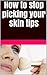 How to stop picking your skin tips