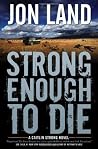 Strong Enough to Die by Jon Land