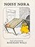 Noisy Nora