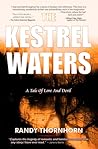The Kestrel Waters by Randy Thornhorn