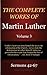 The Complete Works of Martin Luther: Volume 3, Sermons 42-67