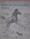 Tough Enough's Pony