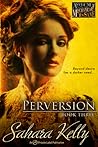 Perversion (Asylum for the Mechanically Insane, #3) Perversion (Asylum for the Mechanically Insane, #3)