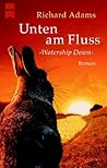 Unten am Fluss by Richard Adams Unten am Fluss by Richard Adams