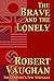 The Brave and the Lonely by Robert Vaughan