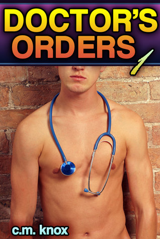 Doctor's Orders (Gay Domination/Submission Medical Fetish Erotica)
