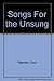 Songs for the Unsung: Poems...