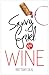 Savvy Girl, A Guide to Wine by Brittany Deal