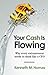 Your Cash Is Flowing: Why Every Entrepreneur Needs to Think like a CFO