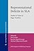 Representational Deficits in SLA: Studies in honor of Roger Hawkins (Language Acquisition and Language Disorders)