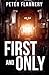 First and Only by Peter A. Flannery