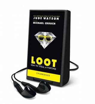 Loot: How to Steal a Fortune: Library Edition