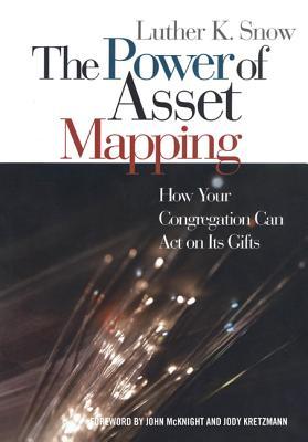 The Power of Asset Mapping: How Your Congregation Can Act on Its Gifts (Paperback)