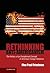 Rethinking Anti-Americanism: The History of an Exceptional Concept in American Foreign Relations