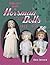 Collector's Guide to Horsman Dolls 1865-1950: Identification & Values