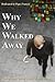 Why We Walked Away: Twelve ...