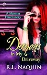 Demons in My Driveway by R.L. Naquin